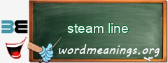 WordMeaning blackboard for steam line
